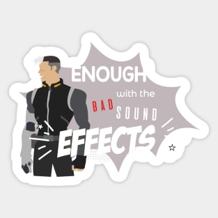Enough with the bad sound effects! Sticker